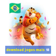 download jogos mais 18